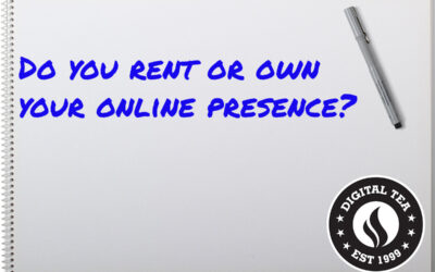 Do you Rent or Own your Digital Presence?